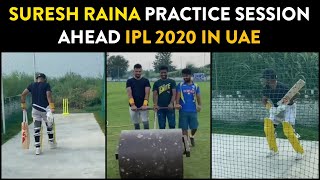 IPL 2020: Suresh Raina Practice session ahead IPL 2020 in UAE