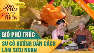 Sư cô hướng dẫn làm Giò Phù Trúc chay siêu ngon | Cơm Chay Cửa Thiền