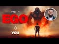 Your Ego VS You