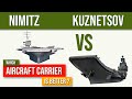 Nimitz Class vs Admiral Kuznetsov - Aircraft Carrier Comparison