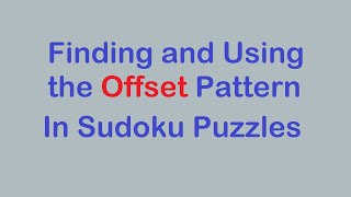 Sudoku Primer 247 - Finding and Using the Offset Pattern