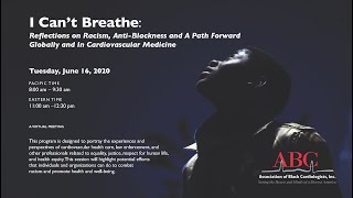 I Can't Breathe: Reflections on Racism, Anti-Blackness and A Path Forward Globally and In Cardio..