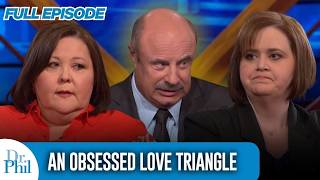 An Obsessed Love Triangle | FULL EPISODE | Dr. Phil