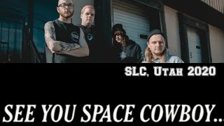 SeeYouSpaceCowboy: Live 2020 w/Sanction Tour⚒