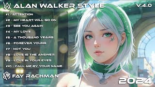 Alan Walker Style & Fay Rachman | New Song Playlist 2024 | Full Album v.4.0 | #EDM #Remix #Chill