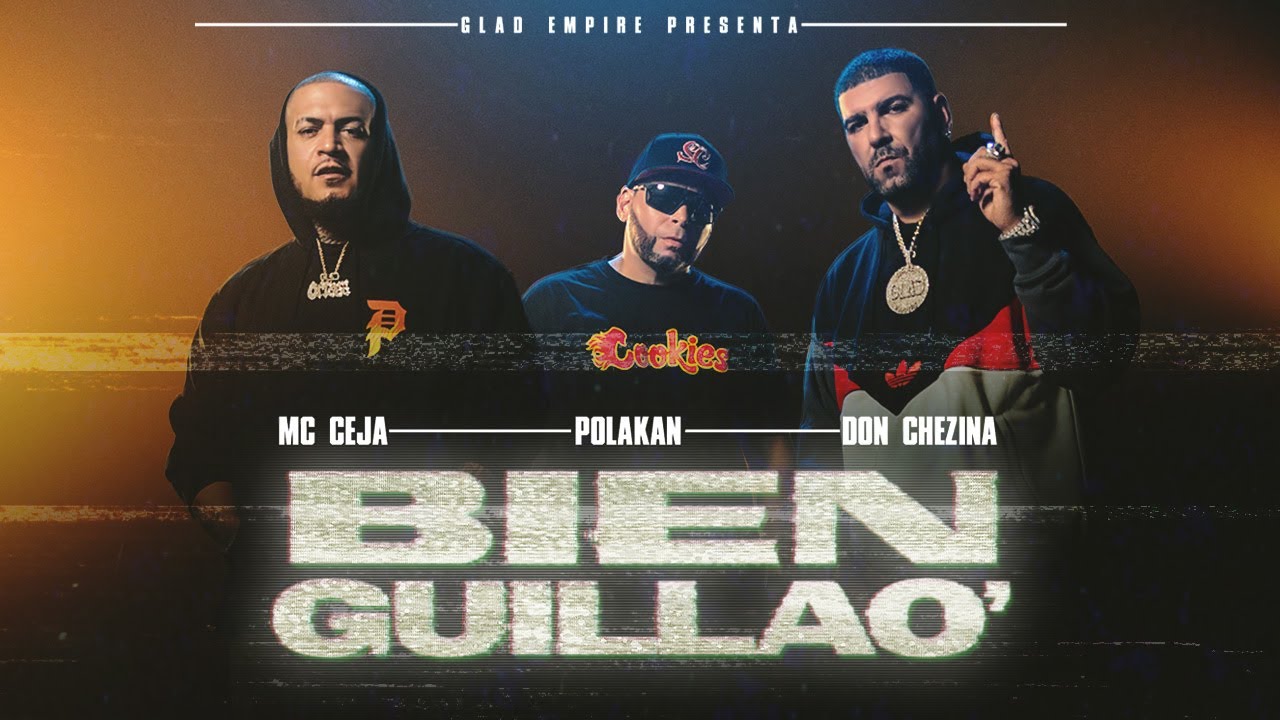 MC Ceja, Polakan & Don Chezina - Bien Guillao' (Video Oficial ...