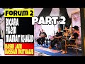 FORUM 2 [Pt2] - Bicara Filem Allahyarham Mamat Khalid : Nasir Jani & Hassan Muthalib