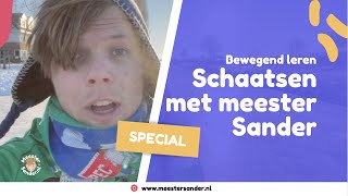 SPECIAL - Schaatsen - Bewegend leren met meester Sander