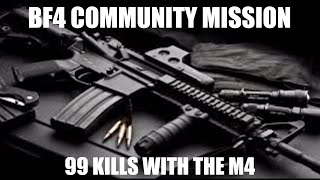 BF4 Community Mission   99 Kills with the M4