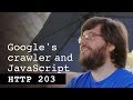 Google's Crawler & JavaScript - HTTP203