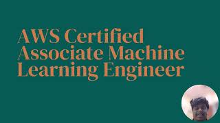 Introduction to AWS Associate Machine Learning Certification.