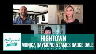 HIGHTOWN (2020) | MONICA RAYMUND \u0026 JAMES BADGE DALE talk about their new series on STARZ