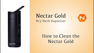 Dry Herb Vaporizer | How to clean the Nectar Gold Vaporizer