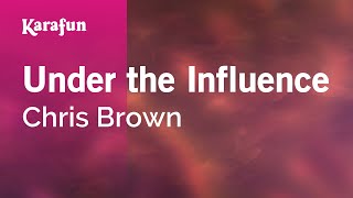 Under the Influence - Chris Brown | Karaoke Version | KaraFun