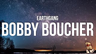 EARTHGANG - Bobby Boucher (Lyrics)