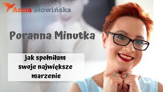 Poranna Minutka jak spełniłam moje największe marzenie