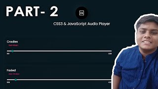 Creating an Audio Player with Animations using JS and CSS(Part- 2). Complete tutorial | Code Grind