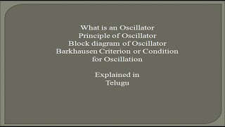 What is an Oscillator |Principle and Block diagram of Oscillator |Barkhausen Criterion| in Telugu