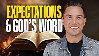 How To Line Your Expectations With God’s Word (Part 2)