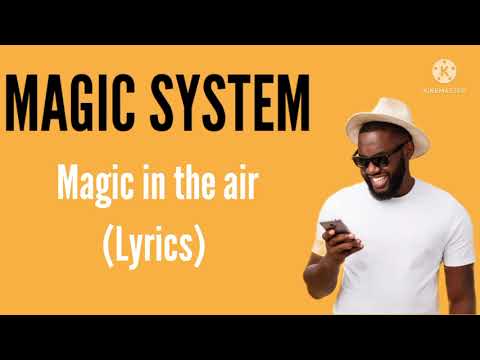 MAGIC SYSTEM - Magic In The Air Feat. Chawki (Lyrics) - YouTube