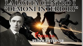 Rudolf Steiner e la Lotta Contro i Demoni Interiori