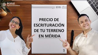 ¿Cuánto cuesta escriturar un Terreno en Mérida? Todo lo que Debes Saber 🤓