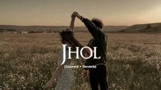 Jhol (Slowed + Reverb) - Maanu x AnnuralKhalid |Coke Studio Pakistan |Also Holic