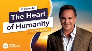 The Heart of Humanity with NFL Legend Nick Lowery: Ep 47 | Win the Day™ podcast with James Whittaker