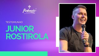 TESTEMUNHO - JUNIOR ROSTIROLA - IGREJA REDENÇÃO