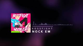 Bossfight - Nock Em