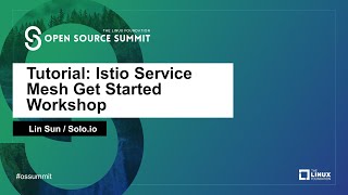 Tutorial: Istio Service Mesh Get Started Workshop - Lin Sun, Solo.io