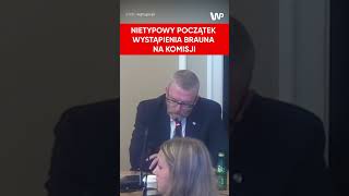 Nietypowy początek wystąpienia Brauna na Komisji Spraw Zagranicznych