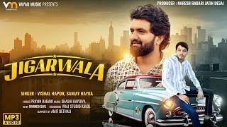 JIGARWALA - Vishal Hapor \u0026 Sanjay Rayka | જીગર​વાલા | Attitude Song | Gujarati Song 2023|Vayad Music