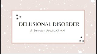 Delusional Disorder - Zuhrotun Ulya