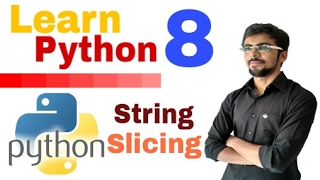 Learn Python Programming - 8 - String Slicing - (Eng-Hindi)