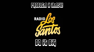 Radio Los Santos - Do it Big - Problem \u0026 Iamsu!