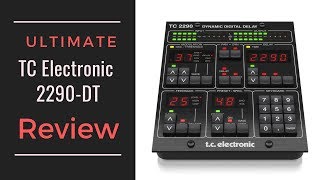 TC Electronic 2290-DT Review [ULTIMATE GUIDE]