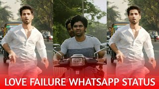 Love Failure WhatsApp Status | Arjun Reddy | Kabir Singh | Adithya Varma