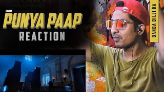 DIVINE - Punya Paap Reaction (Prod. By iLL Wayno) | Punya Paap Reaction | Divine Reaction | BDK