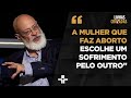 Pondé comenta discurso de presidente do Movimento Brasil Sem Aborto