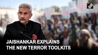 Jaishankar explains the new terror toolkits, says terrorism “gravest threat to humanity”