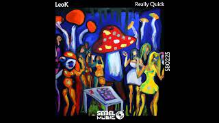 LeoK - Really Quick (Original Mix)