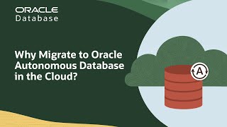 Top Benefits of Migrating to Oracle Autonomous Database in the Cloud