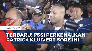 Agenda Perkenalan Hingga Rencana Makan Malam Patrick Kluivert Bersama Pemimpin PSSI