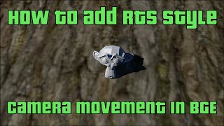 How to add RTS style Camera movement in BGE