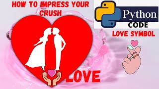 How to impress your crush using python | Drawing Heart Shape using Turtle