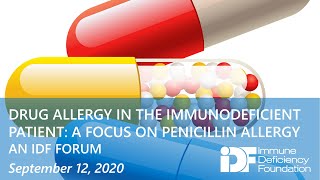 Drug Allergy in the Immunodeficient Patient: An IDF Forum, September 12, 2020