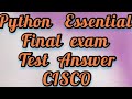 Python Essential  1 AND 2             Final test (full answer) CISCO