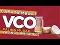 Cara Membuat VCO Metode Pancingan | DIJAMIN PALING MUDAH DAN PALING GAMPANG!!!