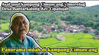 Asal usul kampung Cimuncang/Cimeretug. panorama indah, masyrakat yg sangat ramah bikin kita betah..